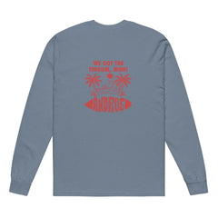 We Got the Tingum Garment-Dyed Long Sleeve Shirt